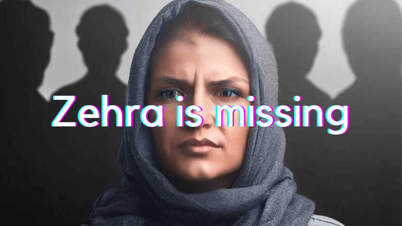 Zehra is missing